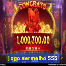 jogo vermelho 555